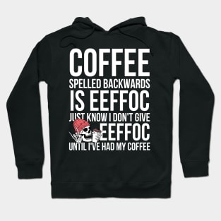 Coffee Spelled Backwards Is Eeffoc Hoodie